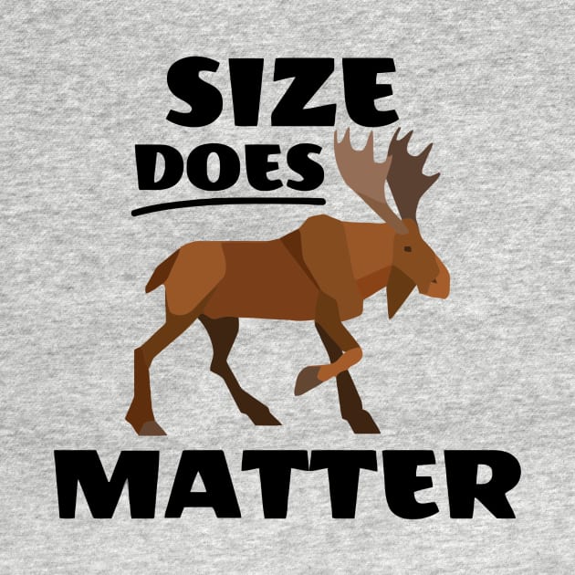 Size Does Matter Moose by Ramateeshop